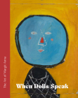 The Art of Margit Anna (1913–1991): When Dolls Speak.  By Mariann Kolozsváry Cover Image