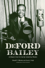 DeFord Bailey: A Black Star in Early Country Music (Distributed for the Country Music Foundation Press) By David C. Morton, Charles K. Wolfe (With), Dom Flemons (Foreword by) Cover Image