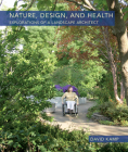 Nature, Design, and Health: Explorations of a Landscape Architect By David Kamp Cover Image