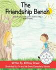 The Friendship Bench By Children at Oak and Fir Grove Schools (Illustrator), Whitney Dineen Cover Image