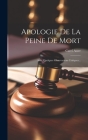Apologie De La Peine De Mort: Avec Quelques Observations Critiques... By Carel Asser Cover Image
