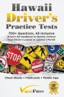 Hawaii Driver's Practice Tests: 700+ Questions, All-Inclusive Driver's Ed Handbook to Quickly achieve your Driver's License or Learner's Permit (Cheat By Stanley Vast, Vast Pass Driver's Training (Illustrator) Cover Image