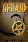 Afraid: Demon Possession and Spiritual Warfare in America By H. Bennett, Robert Cover Image