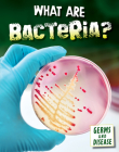 What Are Bacteria? By Kathryn Kroe Cover Image