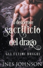 Il desideroso sacrificio del drago By Ines Johnson, Laura Sguigna Cover Image