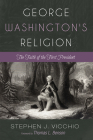 George Washington's Religion By Stephen J. Vicchio, Thomas L. Benson (Foreword by) Cover Image