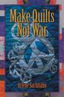 Make Quilts Not War (Harriet Truman/Loose Threads Mystery) Cover Image