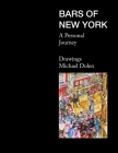 Bars of New York: A Personal Journey By Michael Dolen Cover Image