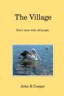 The Village: Don't mess with old people. By John R. Cooper Cover Image