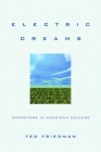 Electric Dreams: Computers in American Culture By Ted Friedman Cover Image