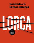 García Lorca. Soñando en la mar amarga / Dreaming in the Bitter Sea (POESÍA PORTÁTIL / Flash Poetry) Cover Image