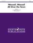 Wassail, Wassail All Over the Town: Score & Parts (Eighth Note Publications) Cover Image