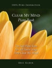 Clear My Mind Piano Book: The Full Piano Score For All Twelve Songs From 