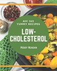 Ah! 365 Yummy Low-Cholesterol Recipes: Make Cooking at Home Easier with Yummy Low-Cholesterol Cookbook! Cover Image