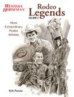 Rodeo Legends, Volume 2: More Extraordinary Rodeo Athletes (Western Horseman Books) Cover Image