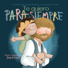 Te quiero para siempre: Un relato sobre David, Mefiboset y tu adopción en Cristo By Aixa de López Cover Image