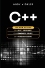 C++: This book includes: C++ Basics for Beginners + C++ Common used Libraries + C++ Performance Coding Cover Image