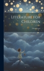 Literature for Children By Orton Lowe Cover Image