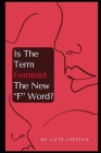 Is The Term Feminism The New F Word? Cover Image