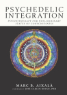 Psychedelic Integration: Psychotherapy for Non-Ordinary States of Consciousness Cover Image