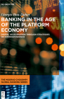 Banking in the Age of the Platform Economy: Digital Acceleration Through Strategies of Interdependence Cover Image