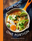 One Pot One Portion: 100 Simple Recipes Just for You By Eleanor Wilkinson Cover Image