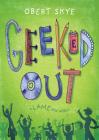 Geeked Out: A Lame New World By Obert Skye Cover Image