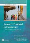 Resource Financed Infrastructure: A Discussion on a New Form of Infrastructure Financing (World Bank Studies) By Håvard Halland, John Beardsworth, Bryan Land Cover Image