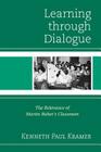 Learning Through Dialogue: The Relevance of Martin Buber's Classroom By Kenneth Paul Kramer Cover Image