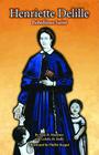 Henriette Delille: Rebellious Saint By Elsie Martinez, Colette Stelly, Phyllis Reppel (Illustrator) Cover Image
