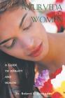 Ayurveda for Women: A Guide to Vitality and Health Cover Image