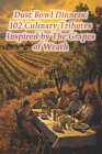 Dust Bowl Dinners: 102 Culinary Tributes Inspired by The Grapes of Wrath Cover Image