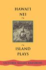 Hawaii Nei: Island Plays (Talanoa: Contemporary Pacific Literature #3) By Victoria Nalani Kneubuhl Cover Image