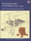 Textiles and Clothing, C.1150-1450 (Medieval Finds from Excavations in London #4) By Elisabeth Crowfoot, Frances Pritchard, Kay Staniland Cover Image