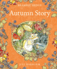 Autumn Story (Brambly Hedge) By Jill Barklem, Jill Barklem (Illustrator) Cover Image
