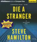 Die a Stranger (Alex McKnight #9) By Steve Hamilton, Dan John Miller (Read by) Cover Image