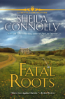 Fatal Roots: A County Cork Mystery By Sheila Connolly Cover Image
