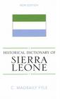 Historical Dictionary of Sierra Leone: Volume 99 (Historical Dictionaries of Africa #99) By Magbaily C. Fyle Cover Image