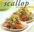 The Great Scallop and Oyster Cookbook Cover Image