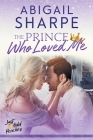 The Prince Who Loved Me By Abigail Sharpe Cover Image