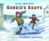 Gordie's Skate By Bill Waiser, Leanne Franson (Illustrator) Cover Image