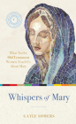 Whispers of Mary: What 12 Old Testament Women Teach Us about Mary Cover Image