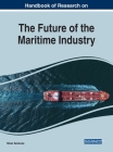 Handbook of Research on the Future of the Maritime Industry By Nihan Senbursa (Editor) Cover Image