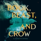 Book, Beast, and Crow By Elizabeth Byrne, Jeremy Carlisle Parker (Read by) Cover Image