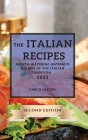 The Italian Recipes 2021 Second Edition: Mouth-Watering Antipasti Recipes of the Italian Tradition (Includes Extra Dessert Recipes) Cover Image