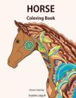 Horse coloring book: Horse coloring: Horse gifts, Horse coloring books for Girls, Horse lover, Stress relieving designs for Adults and Teen By Sujatha Lalgudi Cover Image