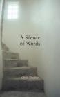 A Silence of Words By Olivia Dresher Cover Image