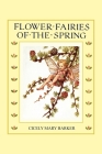 Flower Fairies of the Spring: (In Full Color) By Cicely Mary Barker Cover Image