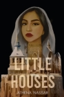 Little Houses By Athena Nassar Cover Image