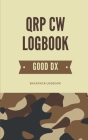 QRP CW Logbook: Backpack-sized Logbook for CW QRP Amateur Radio Operators Cover Image